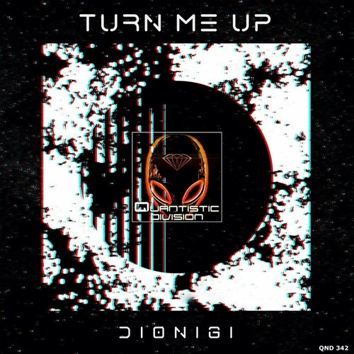 Dionigi - Turn Me Up [QND342]